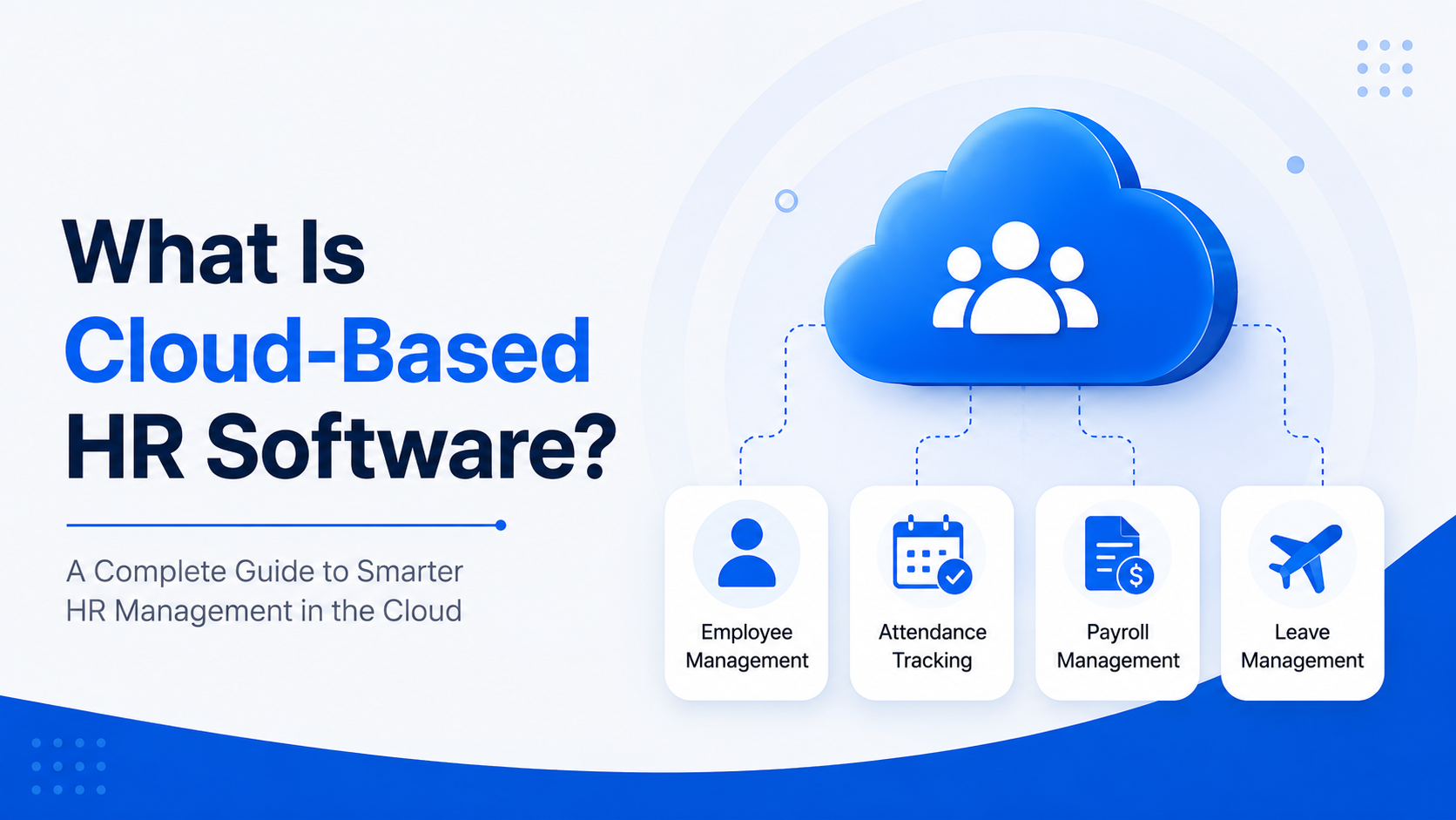 What Is Cloud-Based HR Software? Meaning, Benefits, and How to Choose the Right One